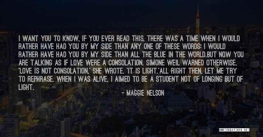 Right By My Side Quotes By Maggie Nelson Right By My Side Quotes By Maggie Nelson