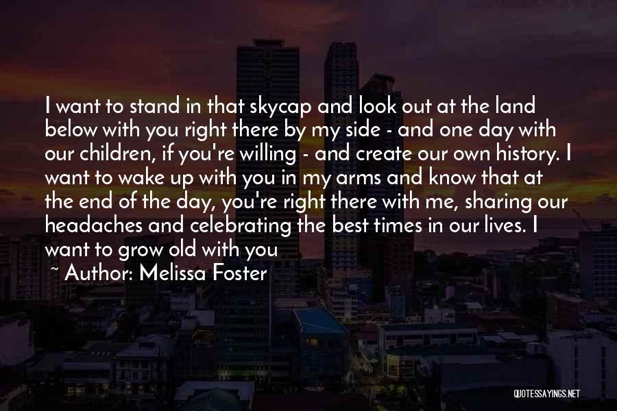 Right By My Side Quotes By Melissa Foster