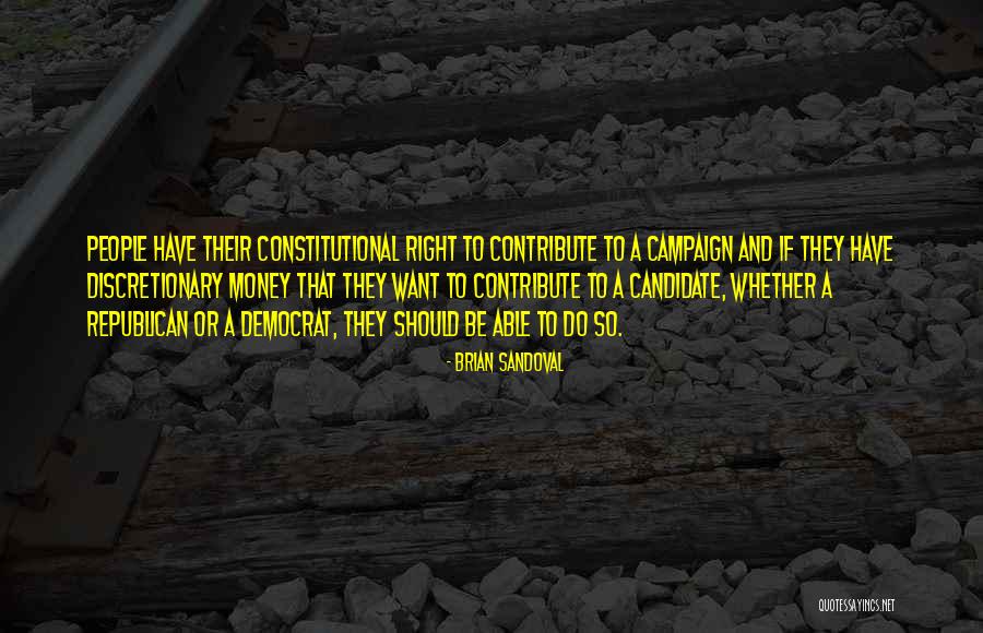 Right Candidate Quotes By Brian Sandoval Right Candidate Quotes By Brian Sandoval