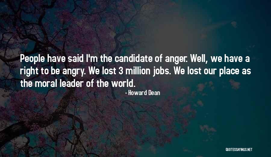Right Candidate Quotes By Howard Dean Right Candidate Quotes By Howard Dean