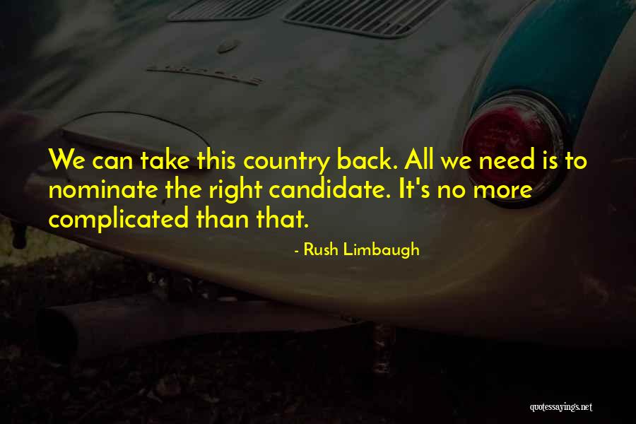 Right Candidate Quotes By Rush Limbaugh Right Candidate Quotes By Rush Limbaugh