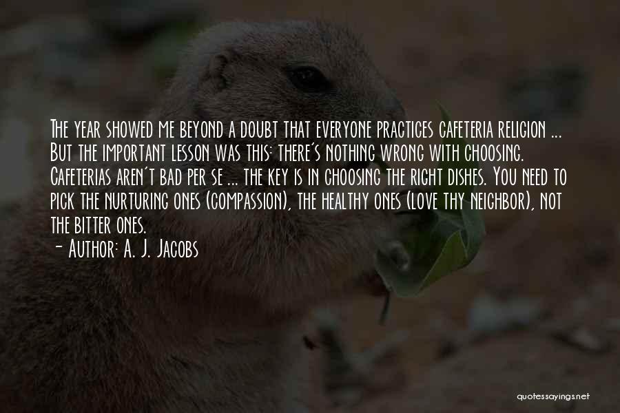 Right Choice Love Quotes By A. J. Jacobs