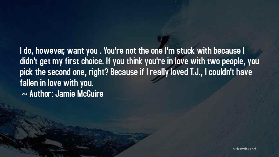 Right Choice Love Quotes By Jamie McGuire