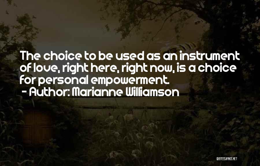 Right Choice Love Quotes By Marianne Williamson