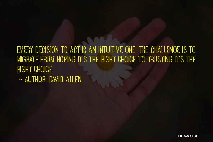 Right Choices Quotes By David Allen