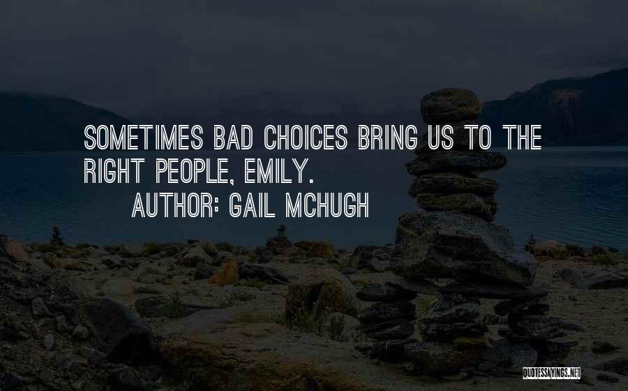 Right Choices Quotes By Gail McHugh