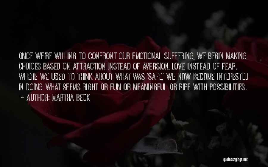 Right Choices Quotes By Martha Beck