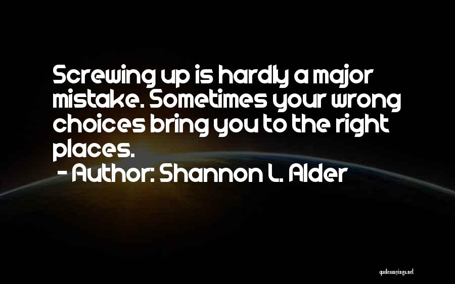 Right Choices Quotes By Shannon L. Alder