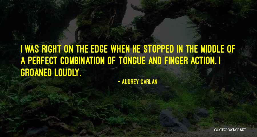 Right Combination Quotes By Audrey Carlan Right Combination Quotes By Audrey Carlan