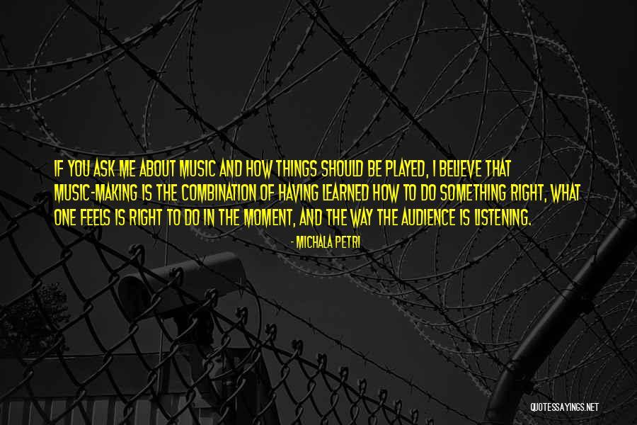 Right Combination Quotes By Michala Petri Right Combination Quotes By Michala Petri