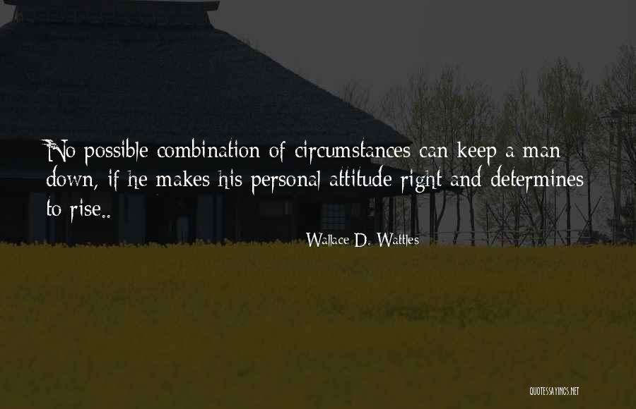 Right Combination Quotes By Wallace D. Wattles Right Combination Quotes By Wallace D. Wattles