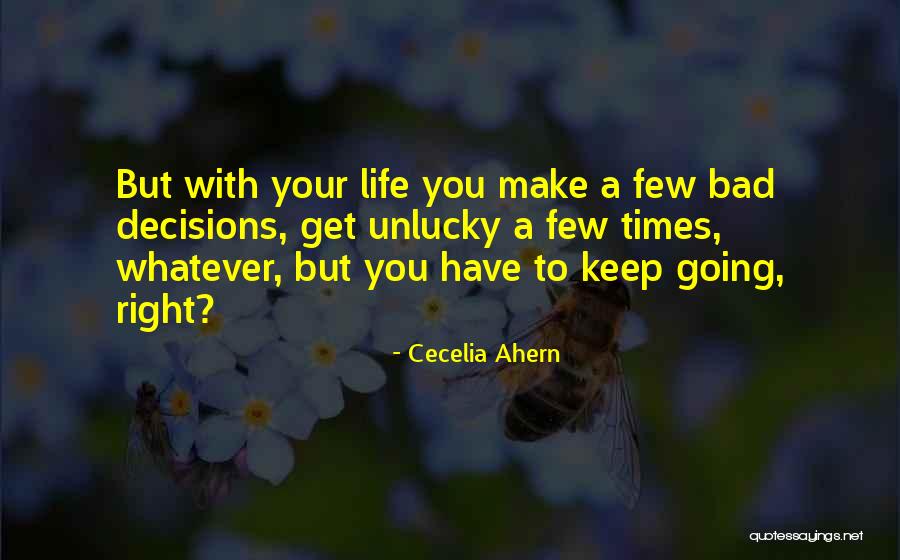 Right Decision Love Quotes By Cecelia Ahern Right Decision Love Quotes By Cecelia Ahern
