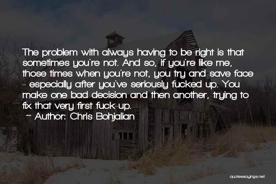 Right Decision Quotes By Chris Bohjalian