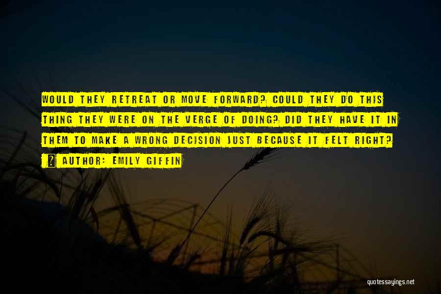 Right Decision Quotes By Emily Giffin