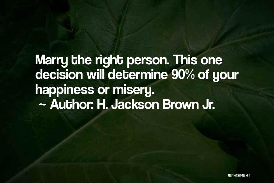 Right Decision Quotes By H. Jackson Brown Jr.