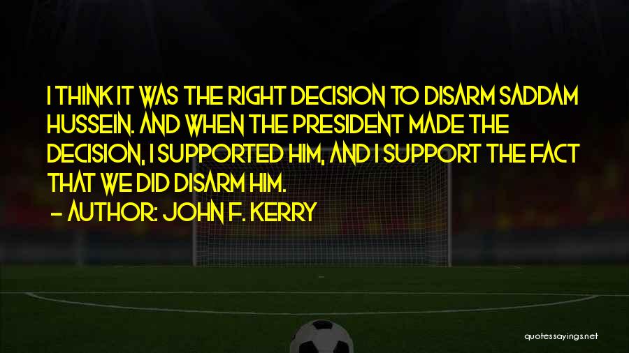 Right Decision Quotes By John F. Kerry
