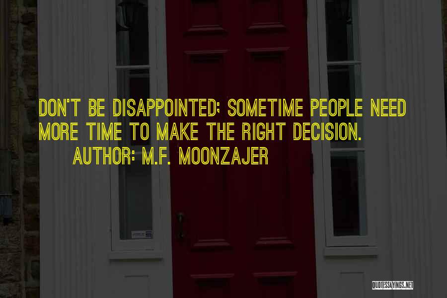 Right Decision Quotes By M.F. Moonzajer