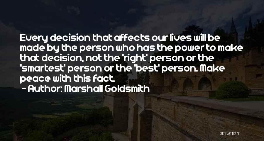 Right Decision Quotes By Marshall Goldsmith