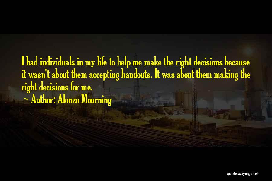 Right Decisions In Life Quotes By Alonzo Mourning