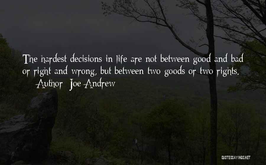 Right Decisions In Life Quotes By Joe Andrew