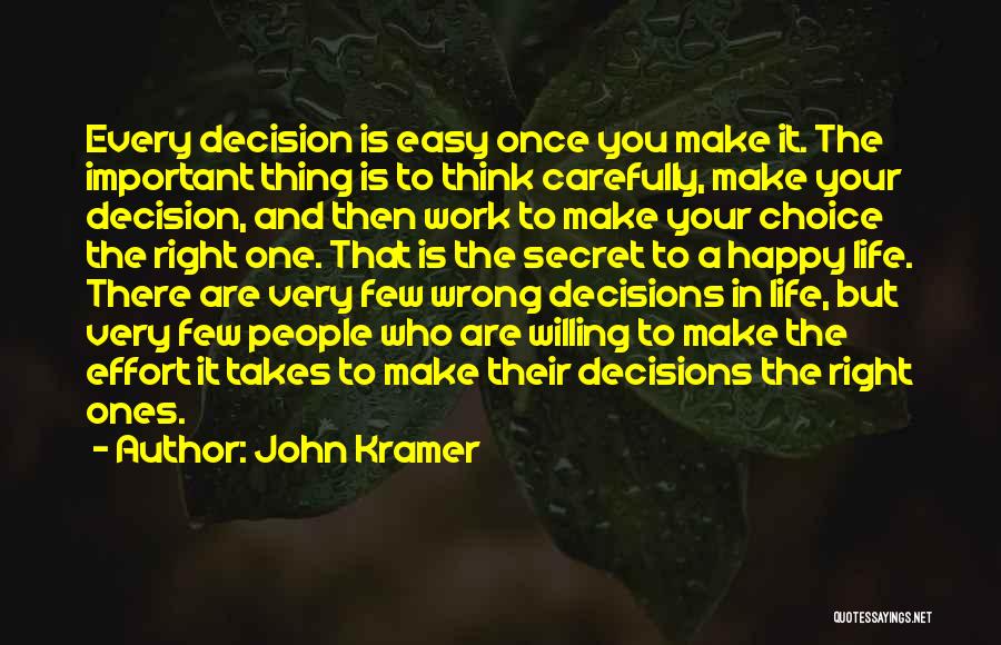 Right Decisions In Life Quotes By John Kramer