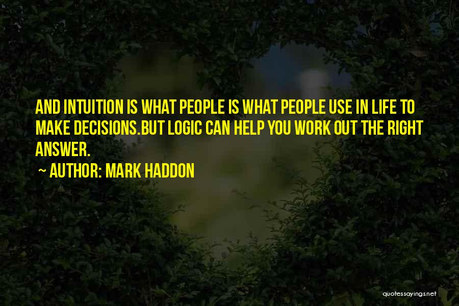 Right Decisions In Life Quotes By Mark Haddon