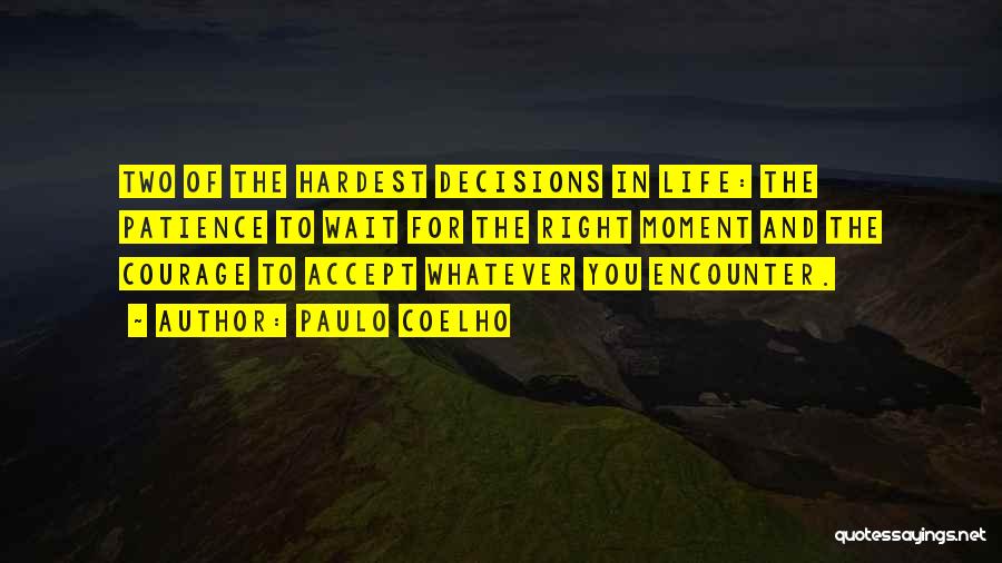 Right Decisions In Life Quotes By Paulo Coelho