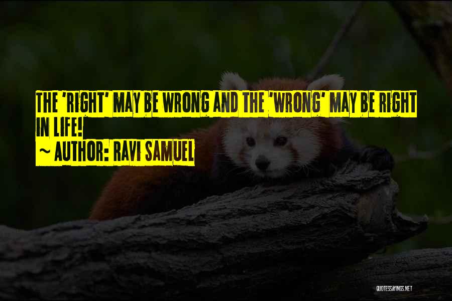 Right Decisions In Life Quotes By Ravi Samuel