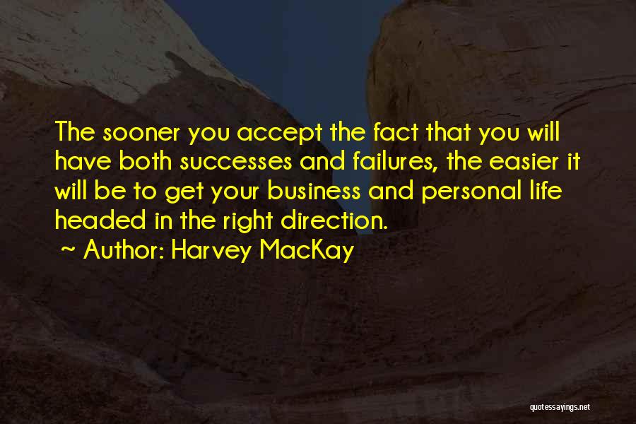 Right Direction In Life Quotes By Harvey MacKay