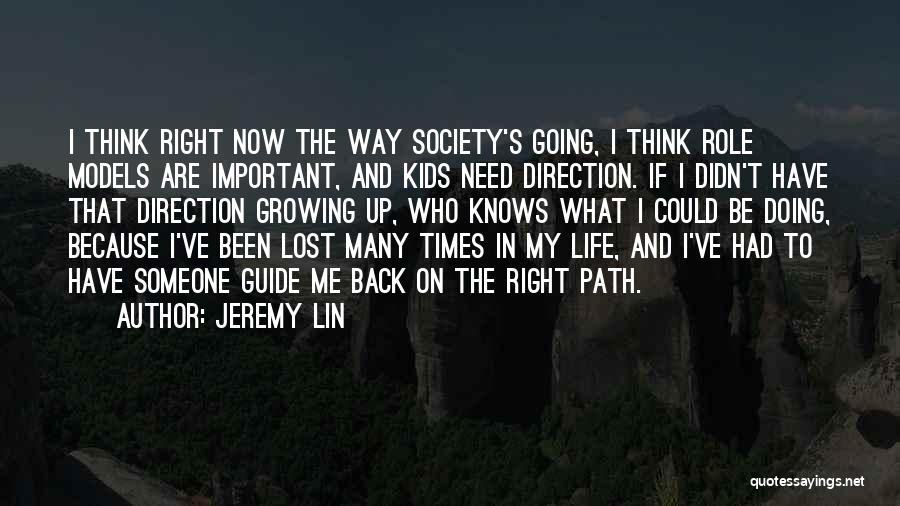 Right Direction In Life Quotes By Jeremy Lin