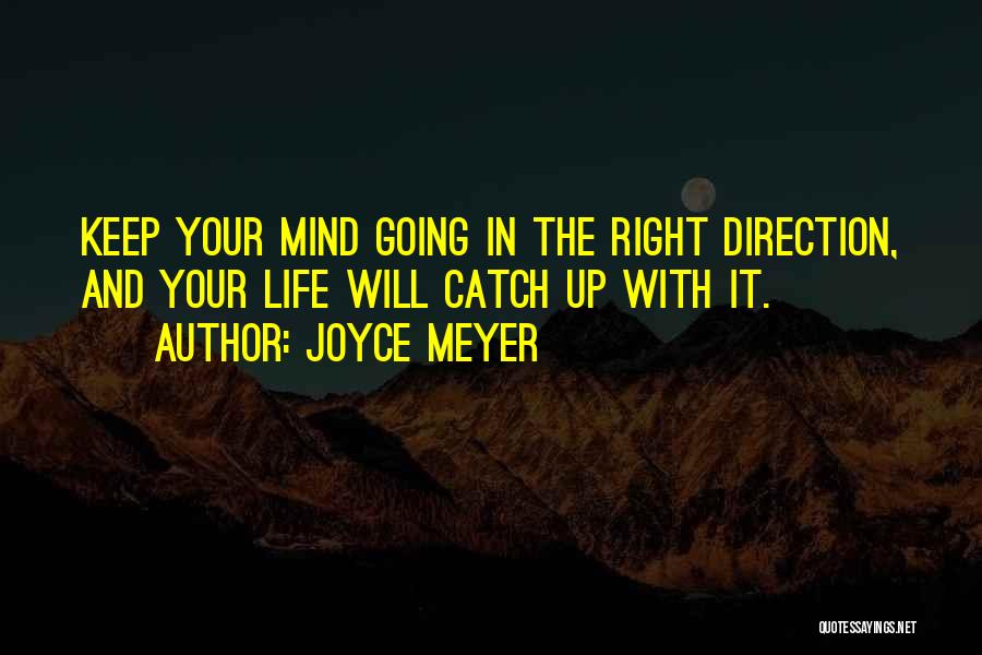Right Direction In Life Quotes By Joyce Meyer