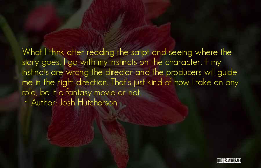 Right Direction Quotes By Josh Hutcherson
