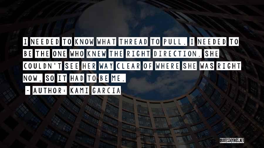 Right Direction Quotes By Kami Garcia