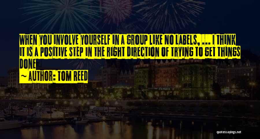Right Direction Quotes By Tom Reed