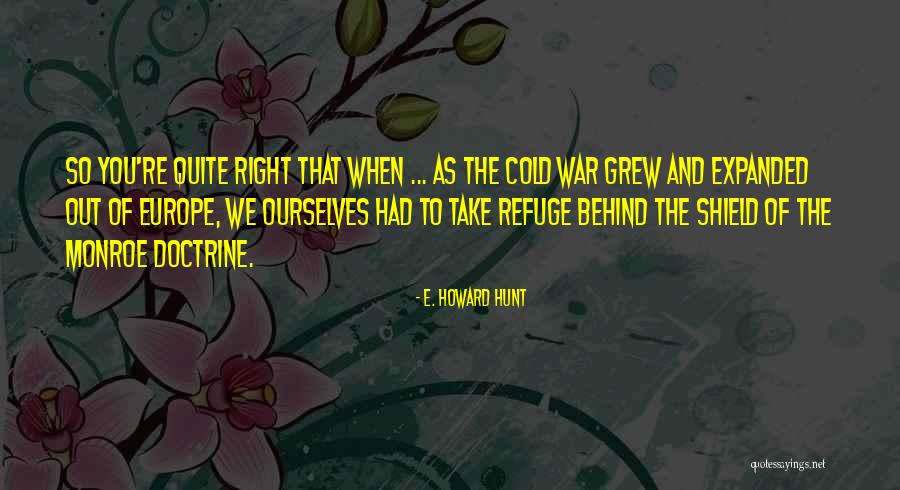 Right Doctrine Quotes By E. Howard Hunt