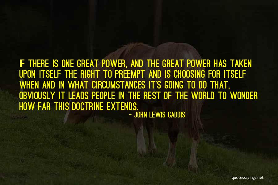 Right Doctrine Quotes By John Lewis Gaddis