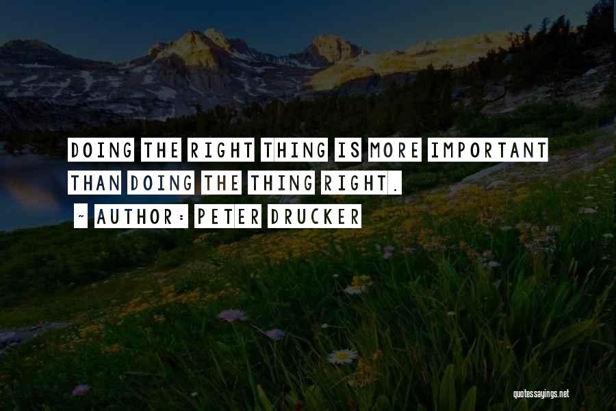 Right Doing Quotes By Peter Drucker