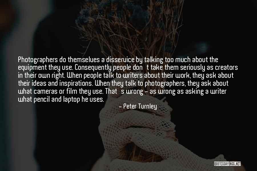Right Equipment Quotes By Peter Turnley Right Equipment Quotes By Peter Turnley
