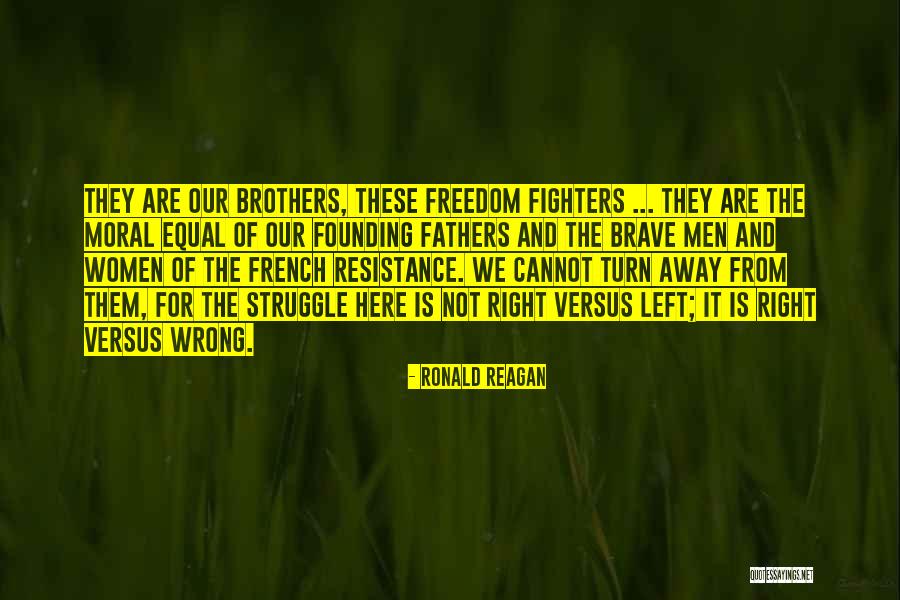 Right Fighters Quotes By Ronald Reagan Right Fighters Quotes By Ronald Reagan