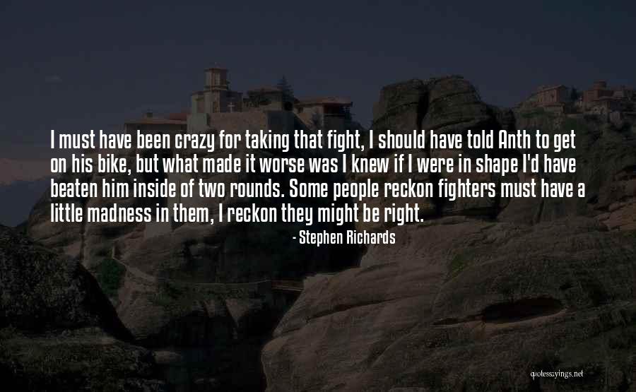 Right Fighters Quotes By Stephen Richards