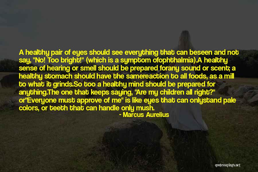 Right Foods Quotes By Marcus Aurelius Right Foods Quotes By Marcus Aurelius