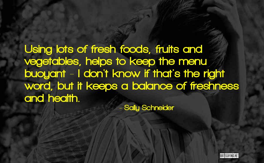 Right Foods Quotes By Sally Schneider Right Foods Quotes By Sally Schneider