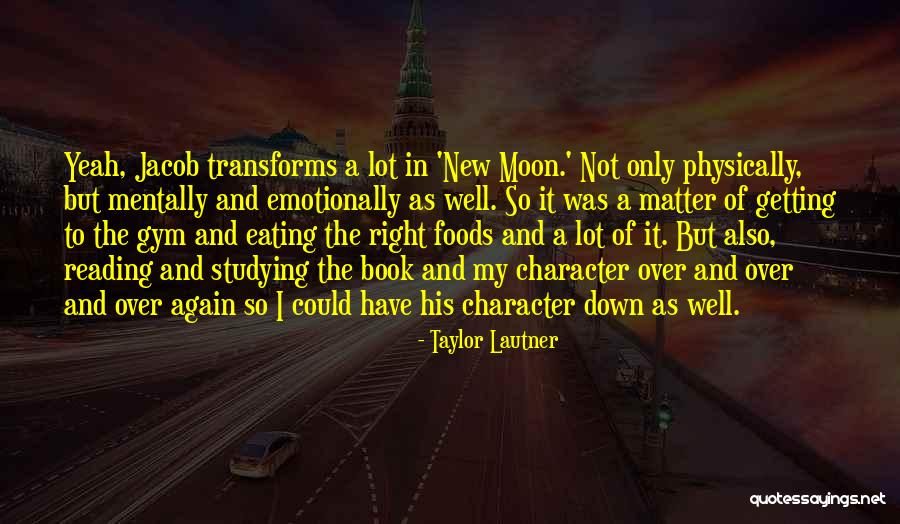Right Foods Quotes By Taylor Lautner Right Foods Quotes By Taylor Lautner