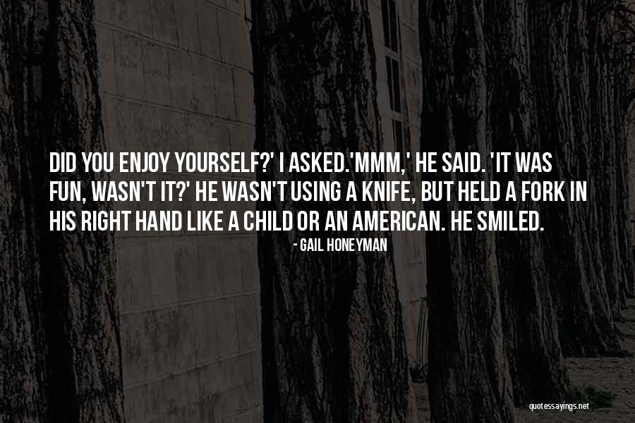 Right Fork Quotes By Gail Honeyman Right Fork Quotes By Gail Honeyman