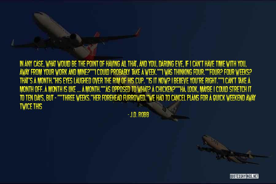 Right Fork Quotes By J.D. Robb Right Fork Quotes By J.D. Robb