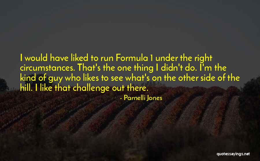 Right Formula Quotes By Parnelli Jones Right Formula Quotes By Parnelli Jones