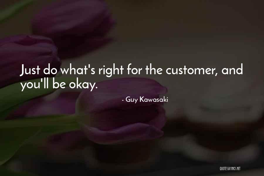 Right Guy Quotes By Guy Kawasaki Right Guy Quotes By Guy Kawasaki