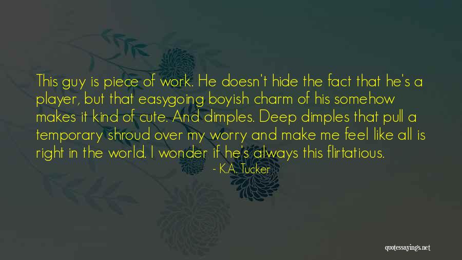 Right Guy Quotes By K.A. Tucker Right Guy Quotes By K.A. Tucker