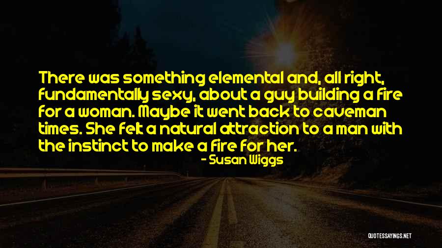 Right Guy Quotes By Susan Wiggs Right Guy Quotes By Susan Wiggs