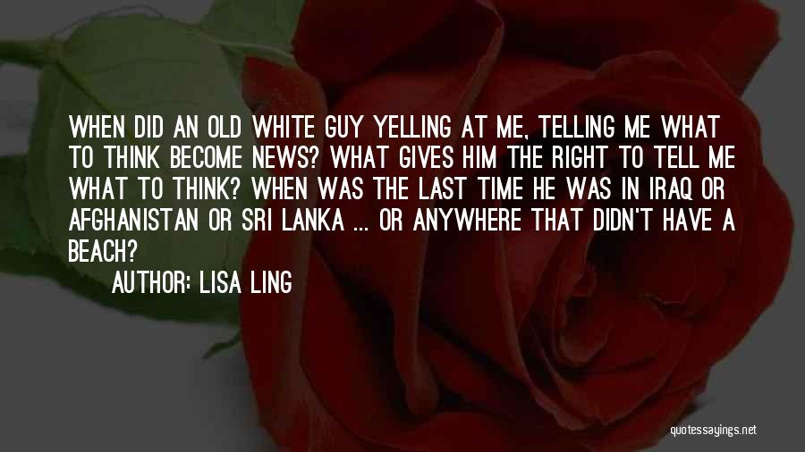 Right Guy Right Time Quotes By Lisa Ling